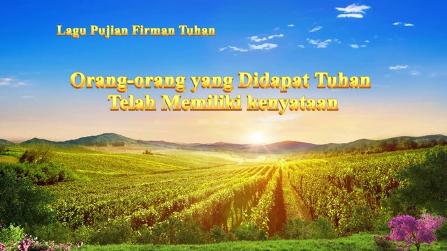 Lagu Rohani Kristen Terbaru | Orang-orang Yang Didapat Tuhan Telah Memiliki Kenyataan