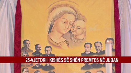 Download Video: 25-VJETORI I KISHËS SË SHËN PREMTES NË JUBAN