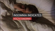 Insomnia Indicates Health Concerns