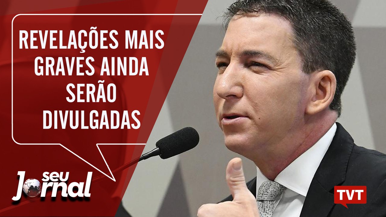 Glenn afirma que revelações mais graves ainda serão divulgadas  – Seu Jornal 26.07.19