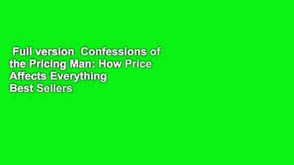 Full version  Confessions of the Pricing Man: How Price Affects Everything  Best Sellers Rank : #5