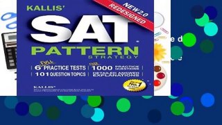 [Doc] KALLIS  Redesigned SAT Pattern Strategy + 6 Full Length Practice Tests (College SAT Prep +