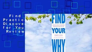 Find Your Why: A Practical Guide to Discovering Purpose for You and Your Team  Review   Find