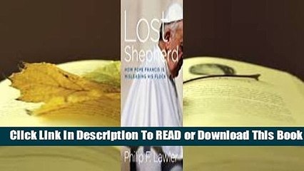 [Read] Lost Shepherd: How Pope Francis is Misleading His Flock  For Full