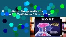 R.E.A.D Gasp!: Airway Health - The Hidden Path To Wellness D.O.W.N.L.O.A.D