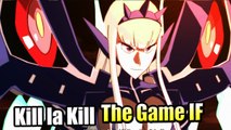 Kill la Kill the Game IF #4 — Satsuki Final {Switch} Walkthrough part 4