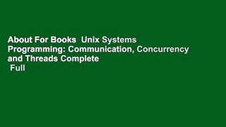 About For Books  Unix Systems Programming: Communication, Concurrency and Threads Complete   Full