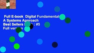 Full E-book  Digital Fundamentals: A Systems Approach  Best Sellers Rank : #5 Full version