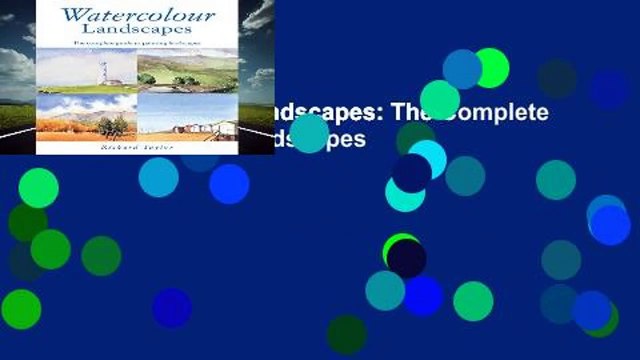 [Doc] Watercolour Landscapes: The Complete Guide to Painting Landscapes