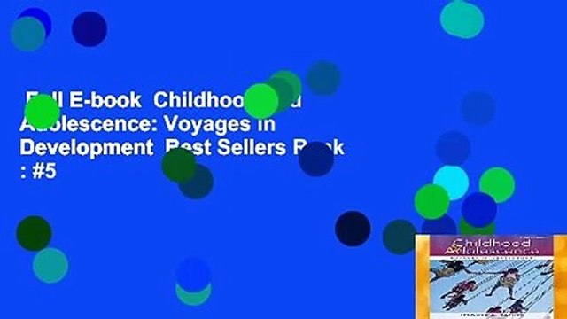 Full E-book Childhood and Adolescence: Voyages in Development Best Sellers Rank : #5
