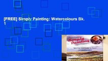 [FREE] Simply Painting: Watercolours Bk. 1