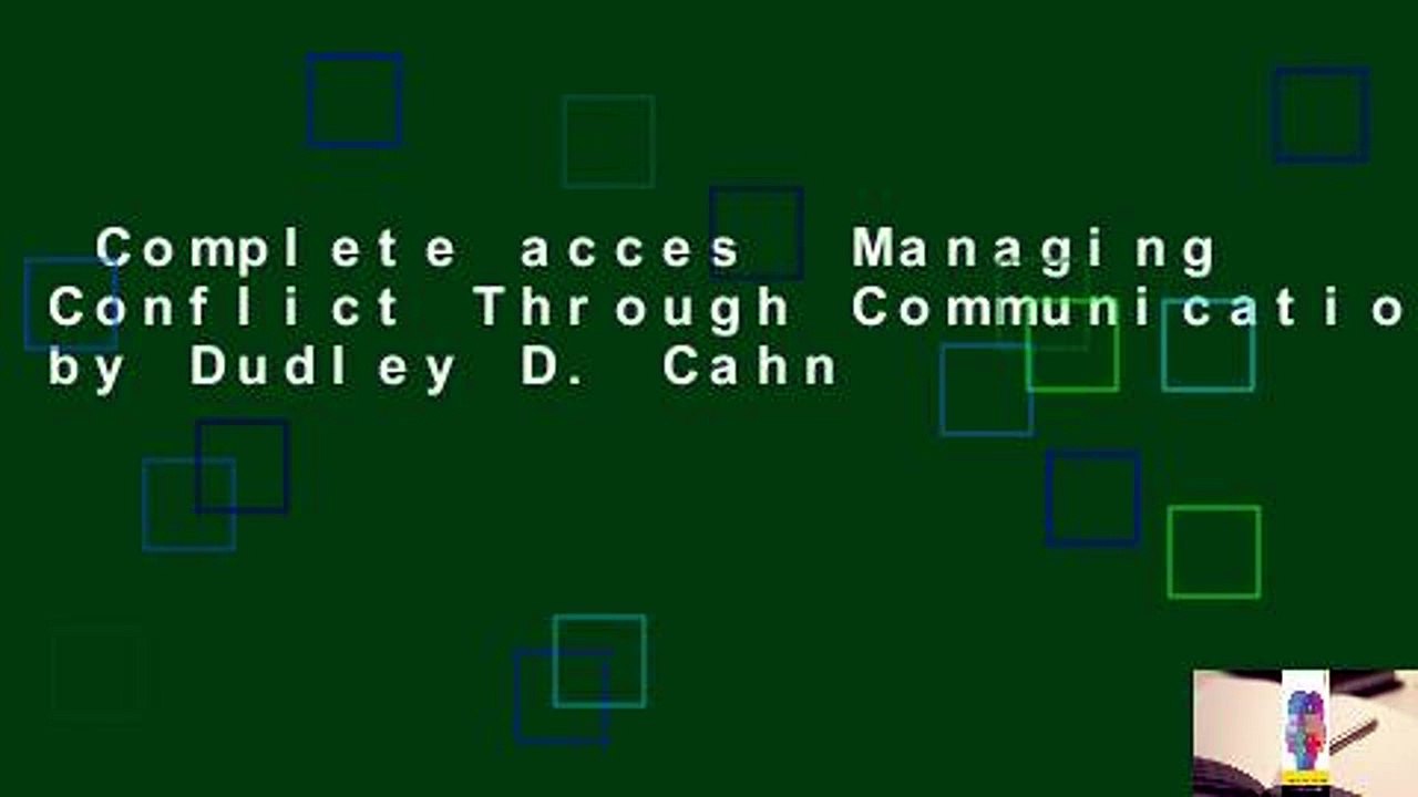 Complete acces  Managing Conflict Through Communication by Dudley D. Cahn