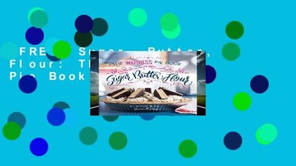 [FREE] Sugar, Butter, Flour: The Waitress Pie Book