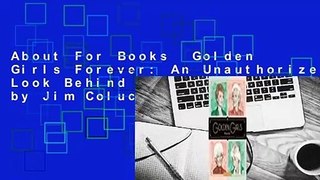 About For Books  Golden Girls Forever: An Unauthorized Look Behind the Lanai by Jim Colucci