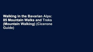 Walking in the Bavarian Alps: 85 Mountain Walks and Treks (Mountain Walking) (Cicerone Guide)
