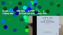 Atlas of Remote Islands: Fifty Islands I Have Never Set Foot on and Never Will