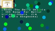 [READ] The Daily Ukulele - 365 Songs For Better Living (Jumpin  Jim s Ukulele Songbooks)