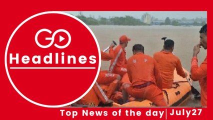 Top News Headlines of the Hour (27 July, 7:00 PM)
