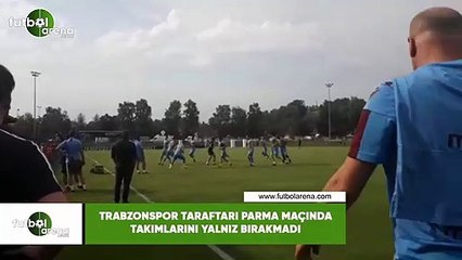 Trabzonspor taraftarı Parma maçında takımlarını yalnız bırakmadı