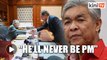 Zahid: Anwar will never be PM