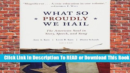 What So Proudly We Hail: The American Soul in Story, Speech, and Song