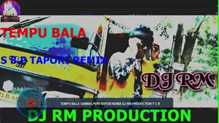 A RAJA TEMPU BALA SAMBALPURI TAPORI REMIX DJ RM PRODUCTION T C R