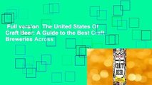 Full version  The United States Of Craft Beer: A Guide to the Best Craft Breweries Across