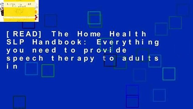 [READ] The Home Health SLP Handbook: Everything you need to provide speech therapy to adults in