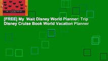 [FREE] My  Walt Disney World Planner: Trip Disney Cruise Book World Vacation Planner