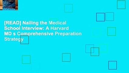 [READ] Nailing the Medical School Interview: A Harvard MD s Comprehensive Preparation Strategy