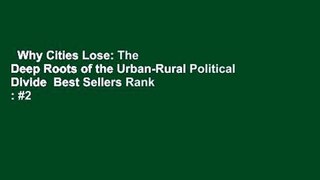 Why Cities Lose: The Deep Roots of the Urban-Rural Political Divide  Best Sellers Rank : #2