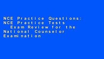 NCE Practice Questions: NCE Practice Tests   Exam Review for the National Counselor Examination