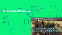 The Distance Between Us