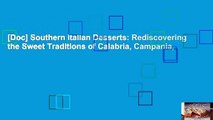 [Doc] Southern Italian Desserts: Rediscovering the Sweet Traditions of Calabria, Campania,