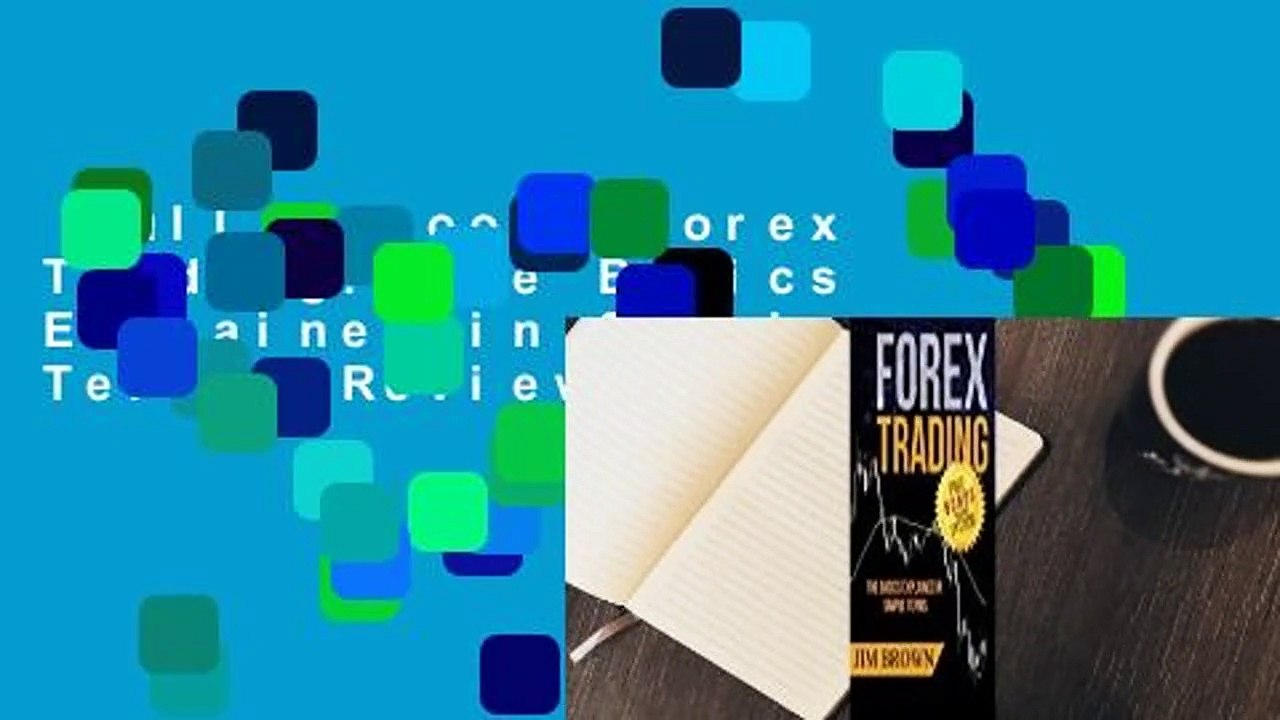 Full E-book  Forex Trading: The Basics Explained in Simple Terms  Review
