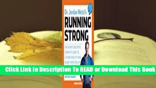 Online Running Strong: The Sports Doctor's Complete Guide to Staying Healthy and Injury-Free for