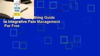 [Read] The Everything Guide to Integrative Pain Management  For Free