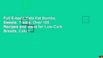 Full E-book Keto Fat Bombs, Sweets  Treats: Over 100 Recipes and Ideas for Low-Carb Breads, Cakes,
