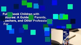 Full E-book Children with Seizures: A Guide for Parents, Teachers, and Other Professionals  For