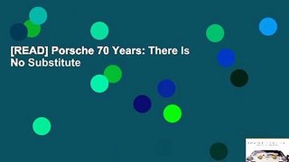 [READ] Porsche 70 Years: There Is No Substitute