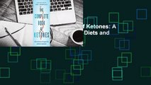 Online The Complete Book of Ketones: A Practical Guide to Ketogenic Diets and Ketone Supplements