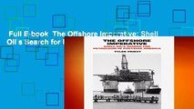 Full E-book  The Offshore Imperative: Shell Oil s Search for Petroleum in Postwar America