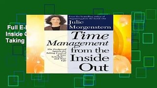 Full E-book  Time Management from the Inside Out: The Foolproof System for Taking Control of Your