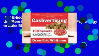 Full E-book  Cashvertising: How to Use More than 100 Secrets of Ad-agency Psychology to Make Big