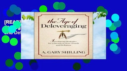 [READ] The Age of Deleveraging: Investment Strategies for a Decade of Slow Growth and Deflation