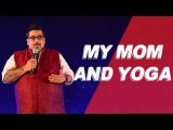 My Mom And Yoga - Stand Up Comedy by Jeeveshu Ahluwalia- Comedy Munch