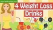 4 Weight Loss Drinks To Try! Weight Loss Smoothies