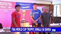 FIBA World Cup trophy, dinala sa bansa