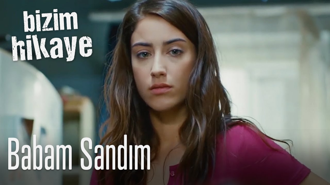 Babam sandım - Bizim Hikaye