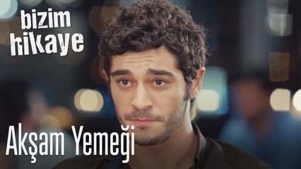 İlk aksam yemeği - Bizim Hikaye
